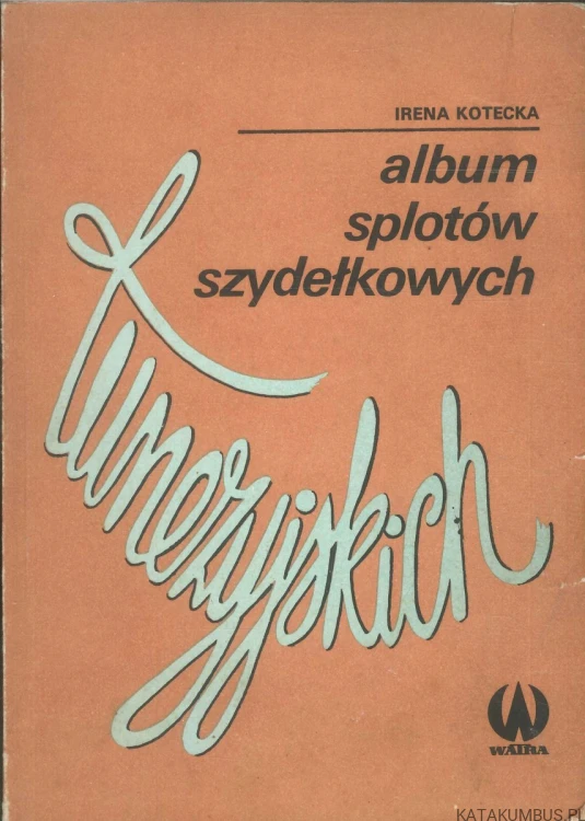 Album splotów szydełkowych tunezyjskich. IRENA KOTECKA