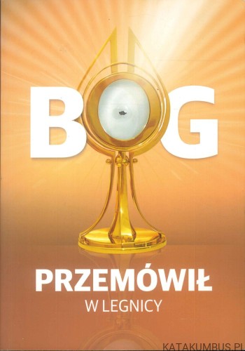 Bóg przemówił w Legnicy. BP ZBIGNIEW KIERNIKOWSKI