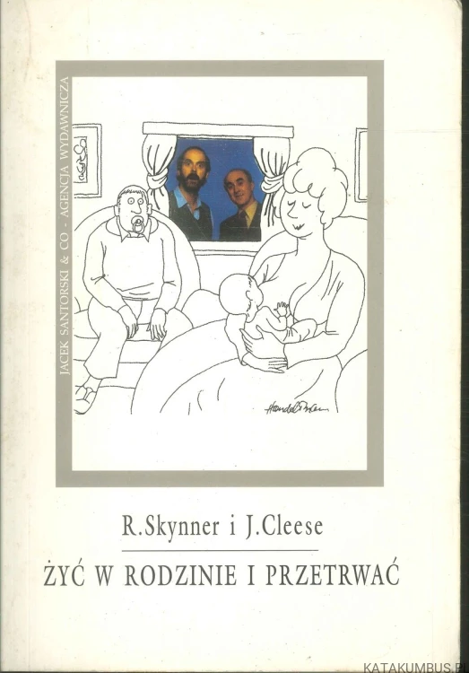 Żyć w rodzinie i przetrwać. R. SKYNNER I J. CLEESE