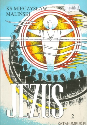 Jezus, tom 2. KS. MIECZYSŁAW MALIŃSKI