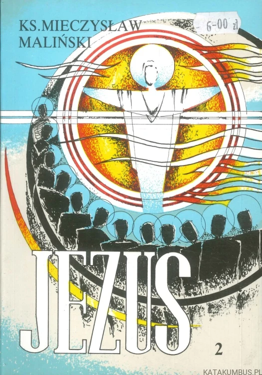 Jezus, tom 2. KS. MIECZYSŁAW MALIŃSKI