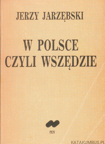 W Polsce czyli wszędzie. JERZY JARZĘBSKI