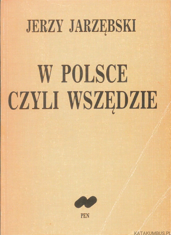W Polsce czyli wszędzie. JERZY JARZĘBSKI