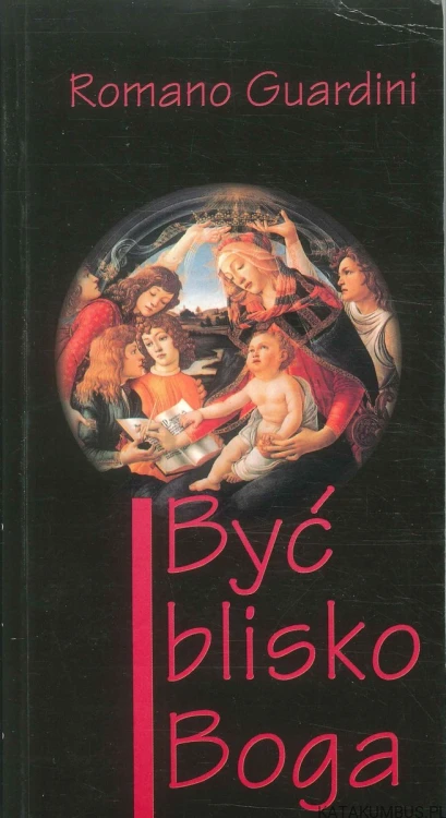 Być blisko Boga. ROMANO GUARDINI