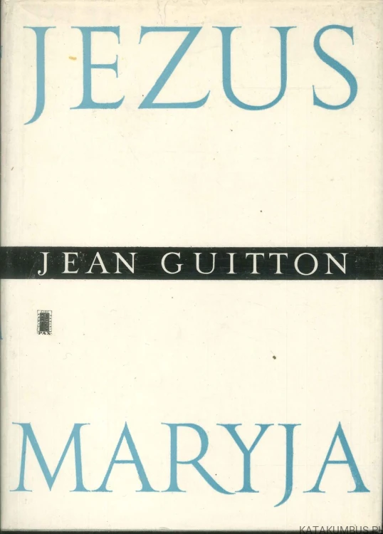 Jezus i Maryja. JEAN GUITTON