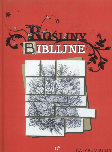 Rośliny biblijne. ILONA WIKTORIA LENGIEWICZ