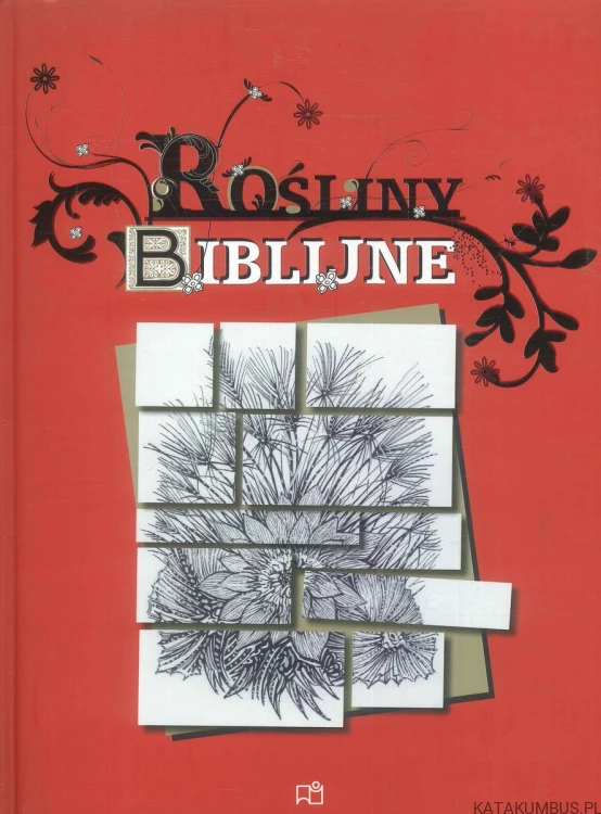 Rośliny biblijne. ILONA WIKTORIA LENGIEWICZ