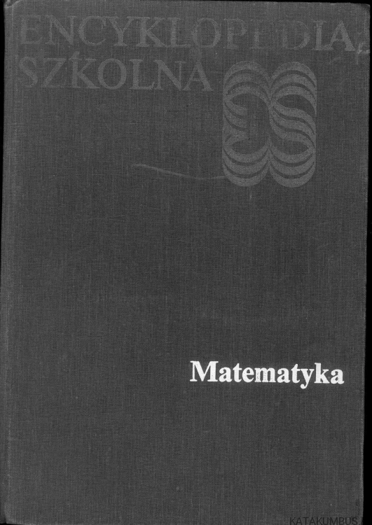 Encyklopedia szkolna. Matematyka. PRACA ZBIOROWA