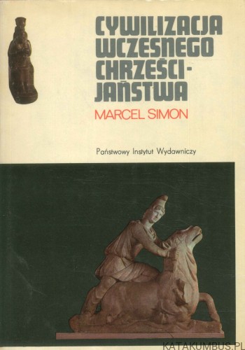 Cywilizacja wczesnego chrześcijaństwa. MARCEL SIMON