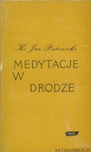 Medytacje w drodze. KS. JAN PIETRASZKO