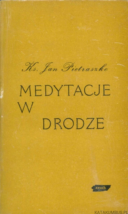 Medytacje w drodze. KS. JAN PIETRASZKO