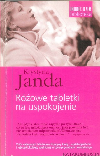 Różowe tabletki na uspokojenie. KRYSTYNA JANDA
