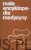Mała encyklopedia medycyny. RED. TADEUSZ ROŻNIATOWSKI