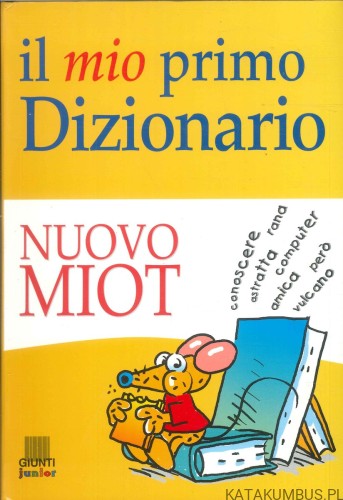 Il mio primo dizionario. Nuovo MIOT. PRACA ZBIOROWA