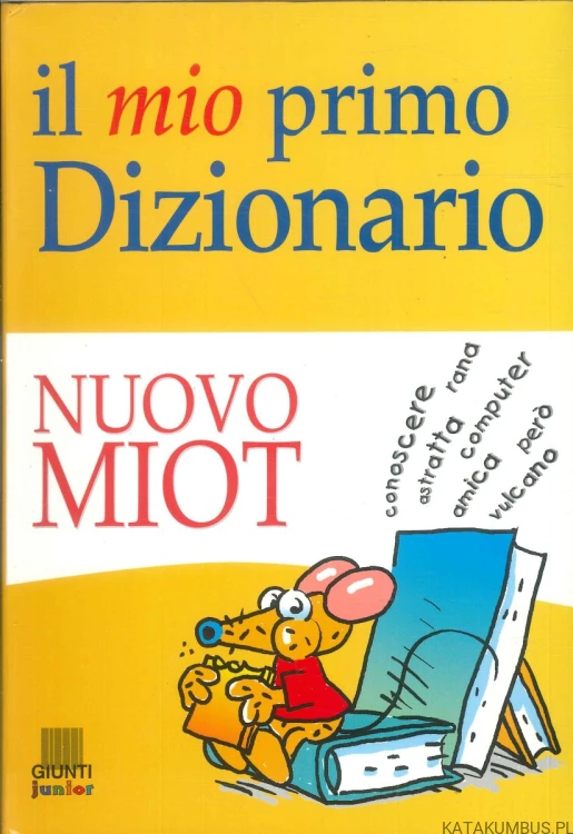 Il mio primo dizionario. Nuovo MIOT. PRACA ZBIOROWA