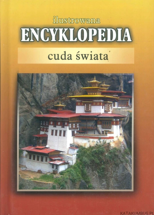 Ilustrowana encyklopedia cuda świata. PRACA ZBIOROWA