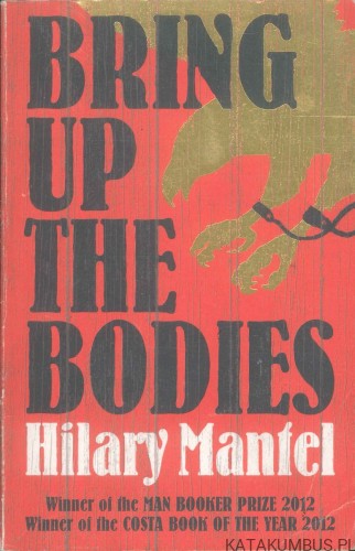 Bring up the bodies (j.ang). HILARY MANTEL