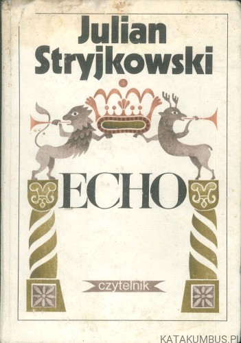 Echo. JULIAN STRYJKOWSKI
