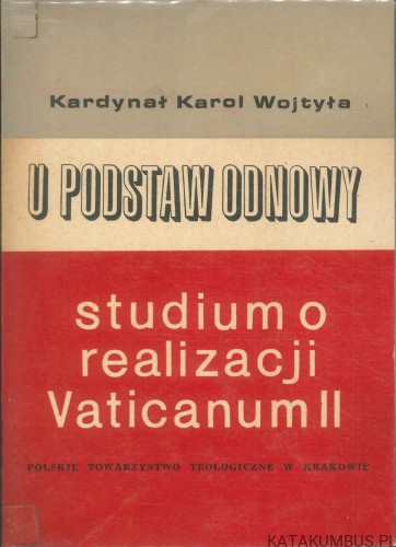 U podstaw odnowy. Studium o realizacji Vaticanum II. KAROL WOJTYŁA
