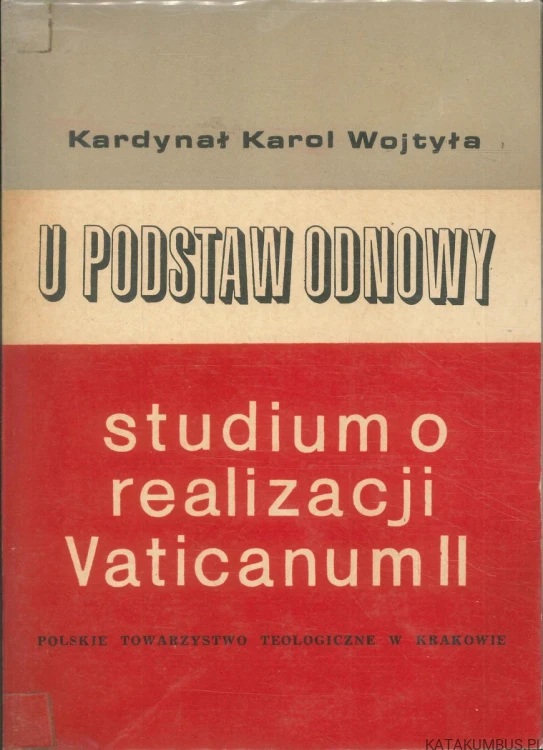 U podstaw odnowy. Studium o realizacji Vaticanum II. KAROL WOJTYŁA