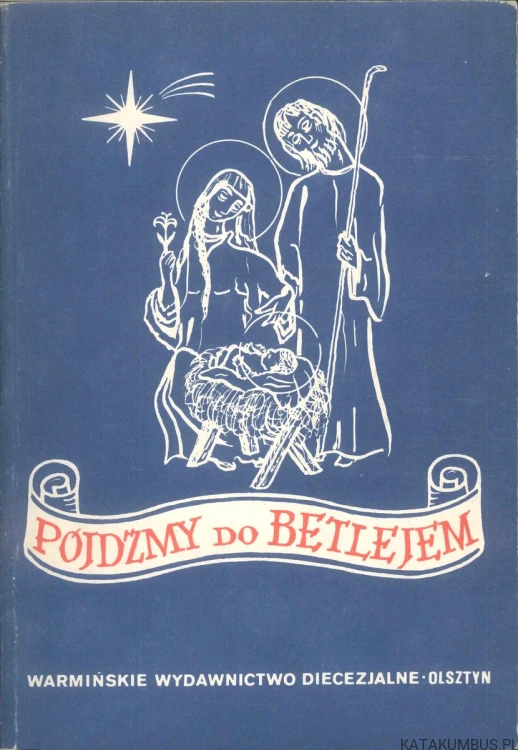 Pojdźmy do Betlejem. PRACA ZBIOROWA