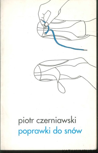 Poprawki do snów. PIOTR CZERNIAWSKI