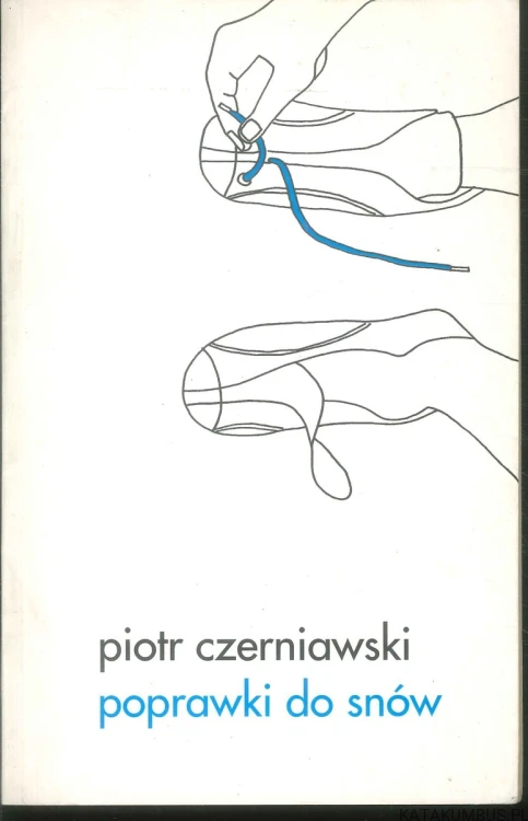 Poprawki do snów. PIOTR CZERNIAWSKI