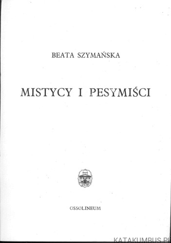 Mistycy i pesymiści. BEATA SZYMAŃSKA
