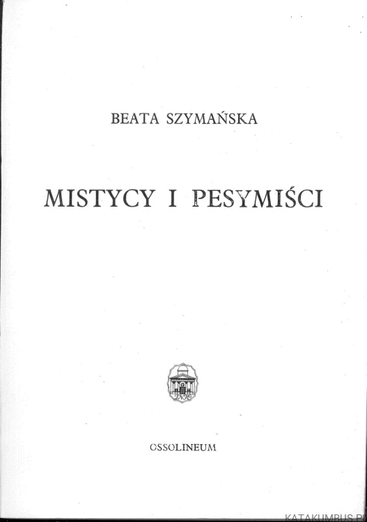 Mistycy i pesymiści. BEATA SZYMAŃSKA