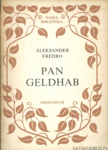 Pan Geldhab. ALEKSANDER FREDRO