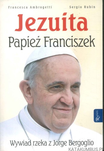 Jezuita. PAPIEŻ FRANCISZEK