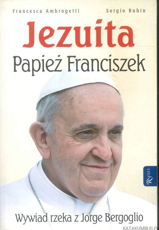 Jezuita. PAPIEŻ FRANCISZEK