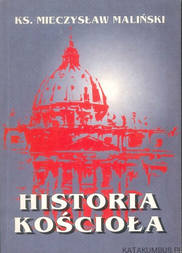 Historia Kościoła. KS. MIECZYSŁAW MALIŃSKI