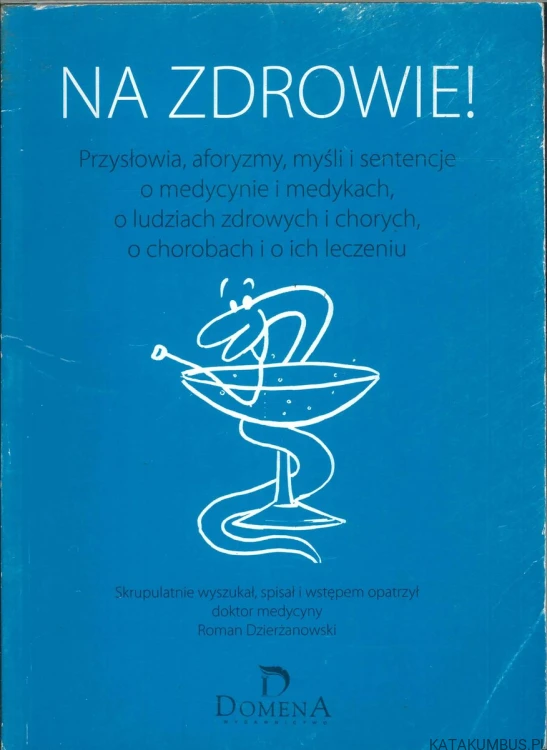 Na zdrowie!. RED. ROMAN DZIERŻANOWSKI