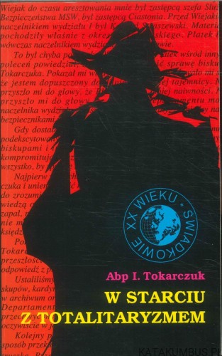 W starciu z totalitaryzmem. ABP I. TOKARCZUK