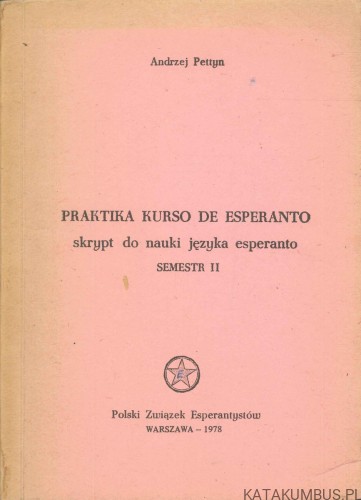 Praktika kurso de esperanto – skrypt do nauki języka esperanto, semestr II. ANDRZEJ PETTYN