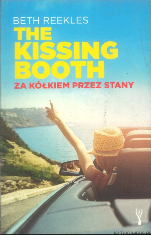 The Kissing Booth. Za kółkiem przez Stany. BETH REEKLES