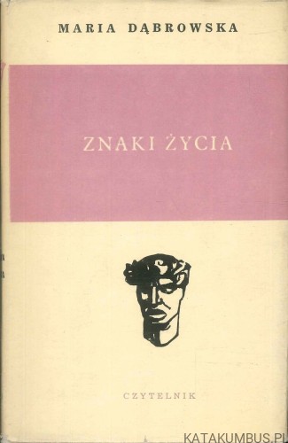 Znaki życia. MARIA DĄBROWSKA