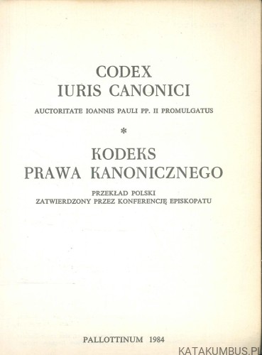 Codex Iuris Canonici. Kodeks Prawa Kanonicznego. PRACA ZBIOROWA