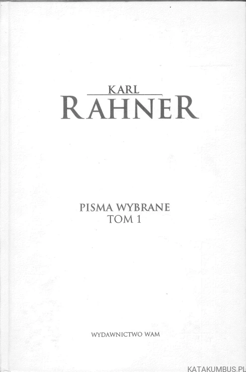 Pisma wybrane tom 1. KARL RAHNER