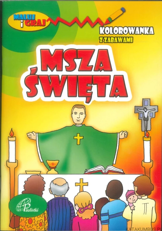 Msza Święta. Kolorowanka z zabawami. PRACA ZBIOROWA