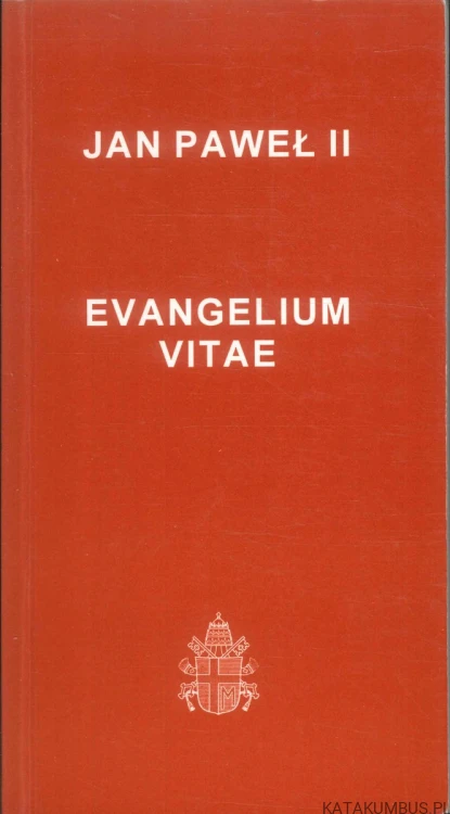 Evangelium vitae. JAN PAWEŁ II