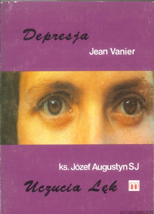 Depresja. JEAN VANIER, KS. JÓZEF AUGUSTYN SJ