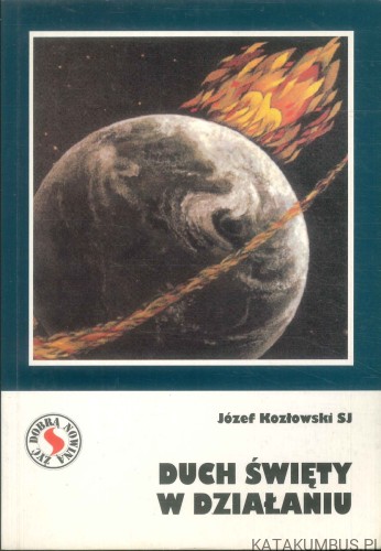 Duch Święty w działaniu. JÓZEF KOZŁOWSKI SJ