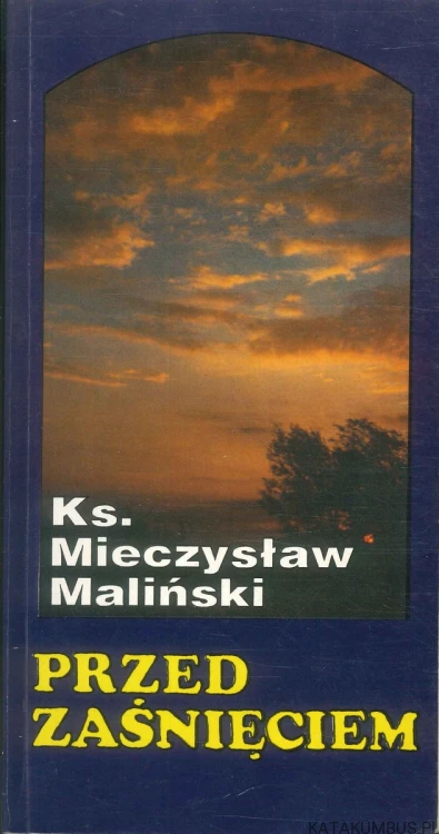 Przed zaśnięciem. KS. MIECZYSŁAW MALIŃSKI