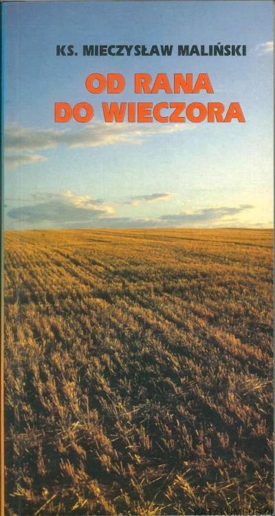 Od rana do wieczora. KS. MIECZYSŁAW MALIŃSKI