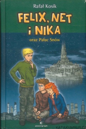 Felix, Net i Nika oraz Pałac Snów. RAFAŁ KOSIK
