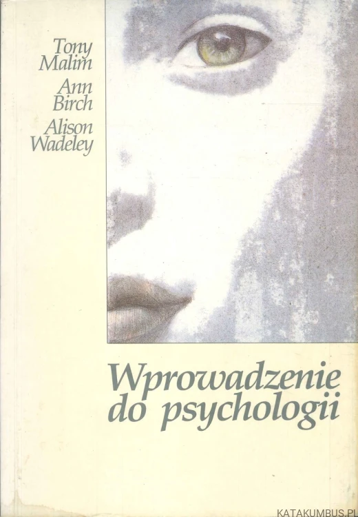 Wprowadzenie do psychologii. TONY MALIM, ANN BIRCH, ALISON WADELEY