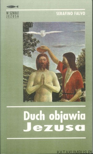 Duch objawia Jezusa. SERAFINO FALVO
