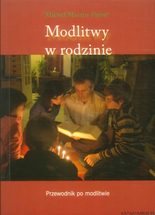 Modlitwy w rodzinie. MICHEL MARTIN-PRÉVEL